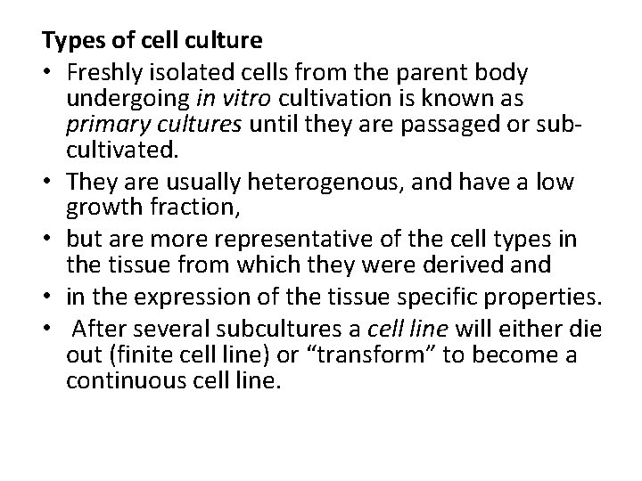 Types of cell culture • Freshly isolated cells from the parent body undergoing in