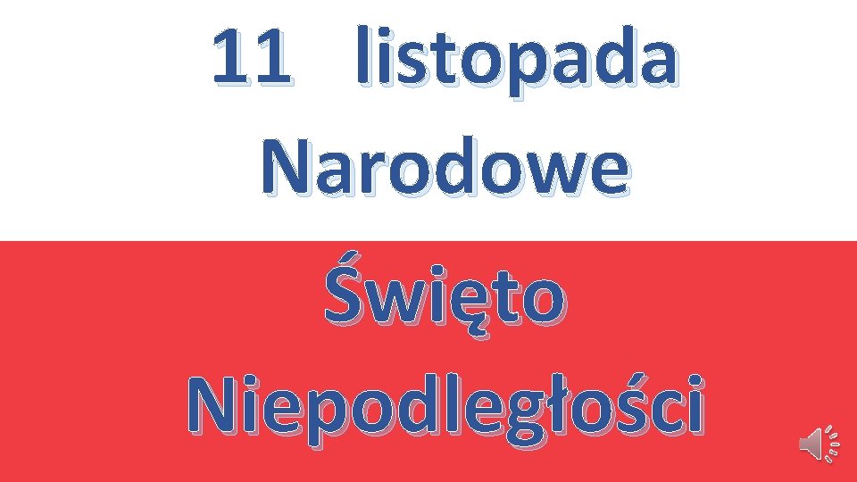 11 listopada Narodowe Święto Niepodległości 