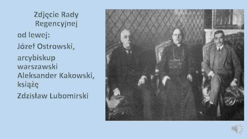 Zdjęcie Rady Regencyjnej od lewej: Józef Ostrowski, arcybiskup warszawski Aleksander Kakowski, książę Zdzisław Lubomirski