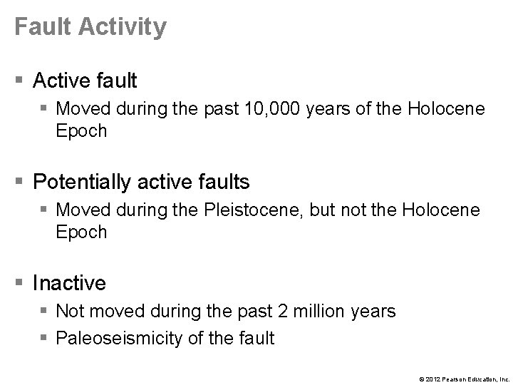 Fault Activity § Active fault § Moved during the past 10, 000 years of