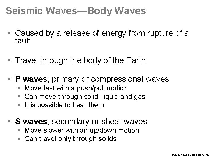 Seismic Waves—Body Waves § Caused by a release of energy from rupture of a