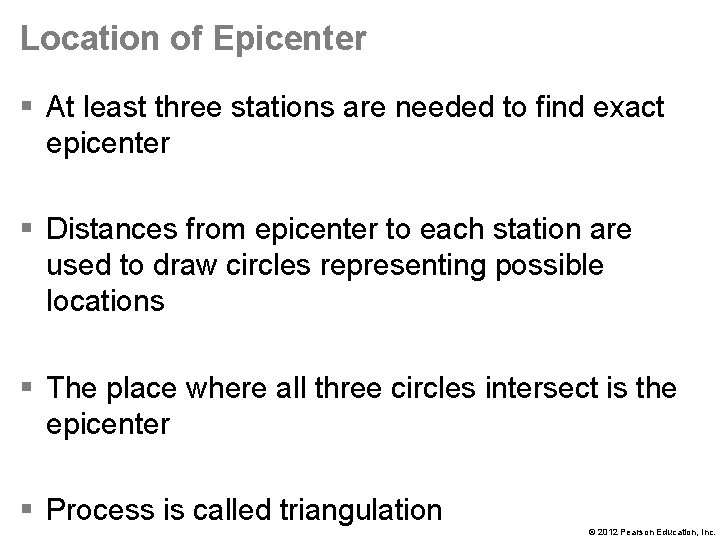 Location of Epicenter § At least three stations are needed to find exact epicenter