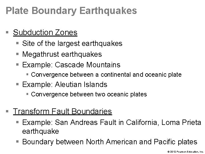 Plate Boundary Earthquakes § Subduction Zones § Site of the largest earthquakes § Megathrust