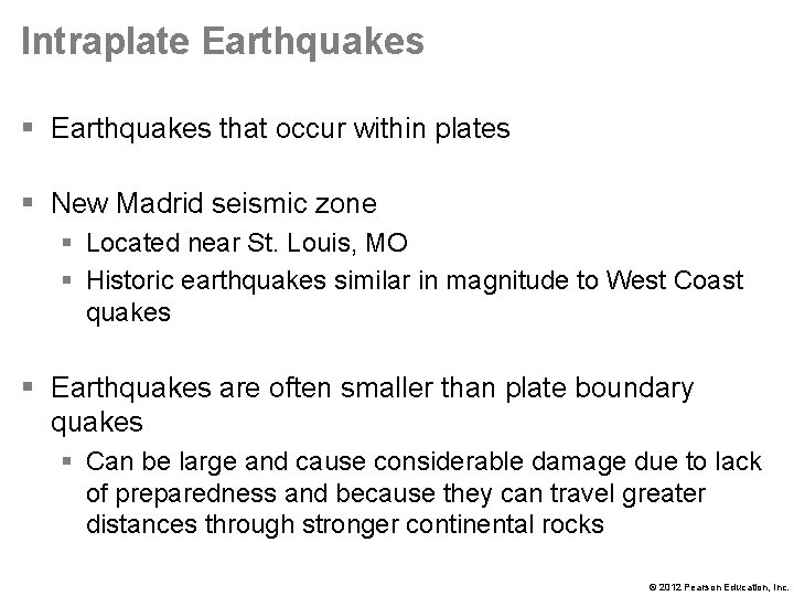 Intraplate Earthquakes § Earthquakes that occur within plates § New Madrid seismic zone §