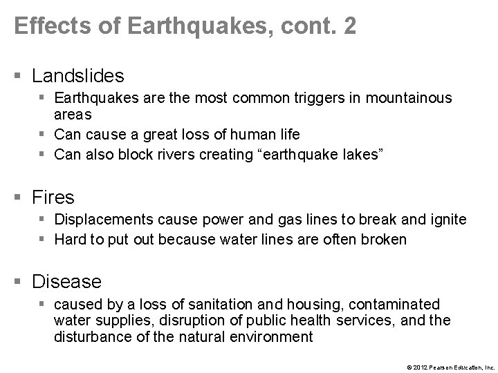 Effects of Earthquakes, cont. 2 § Landslides § Earthquakes are the most common triggers