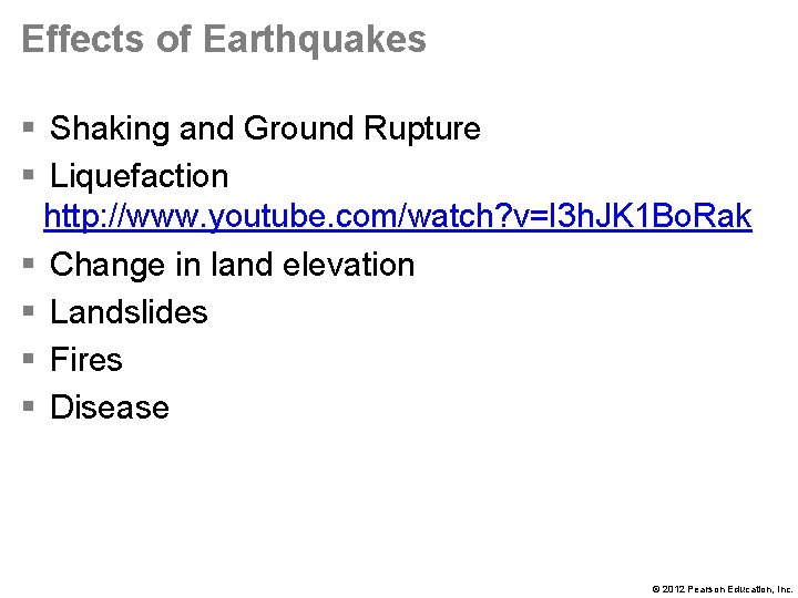 Effects of Earthquakes § Shaking and Ground Rupture § Liquefaction http: //www. youtube. com/watch?