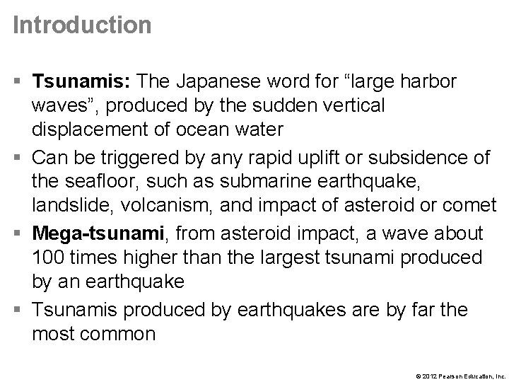 Introduction § Tsunamis: The Japanese word for “large harbor waves”, produced by the sudden