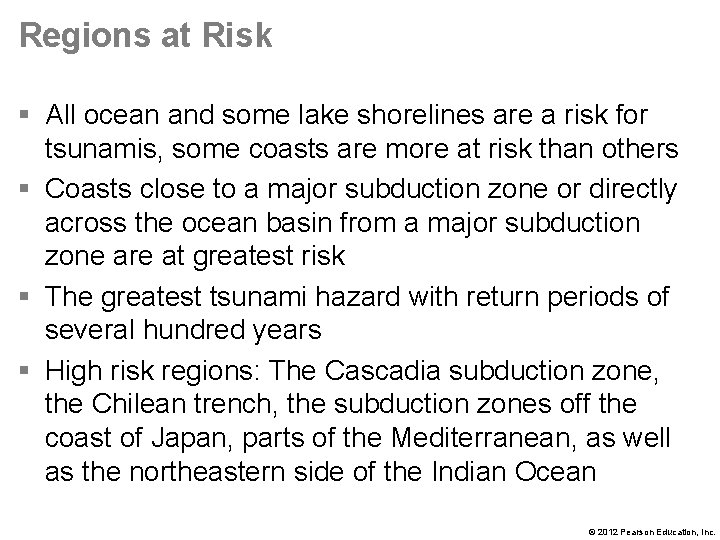 Regions at Risk § All ocean and some lake shorelines are a risk for