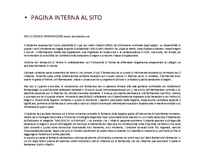  • PAGINA INTERNA AL SITO PER ULTERIORI INFORMAZIONI www. donalavita. net Il trapianto