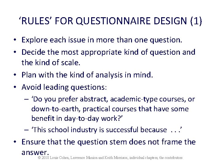 ‘RULES’ FOR QUESTIONNAIRE DESIGN (1) • Explore each issue in more than one question.