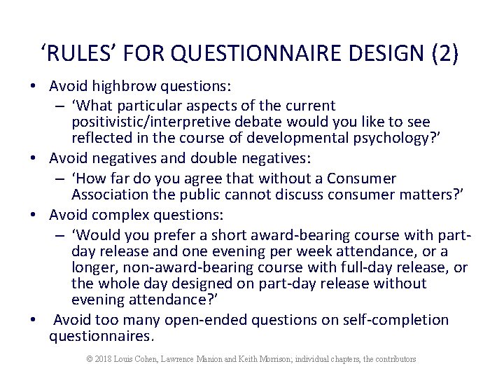 ‘RULES’ FOR QUESTIONNAIRE DESIGN (2) • Avoid highbrow questions: – ‘What particular aspects of