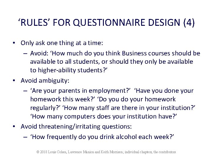 ‘RULES’ FOR QUESTIONNAIRE DESIGN (4) • Only ask one thing at a time: –
