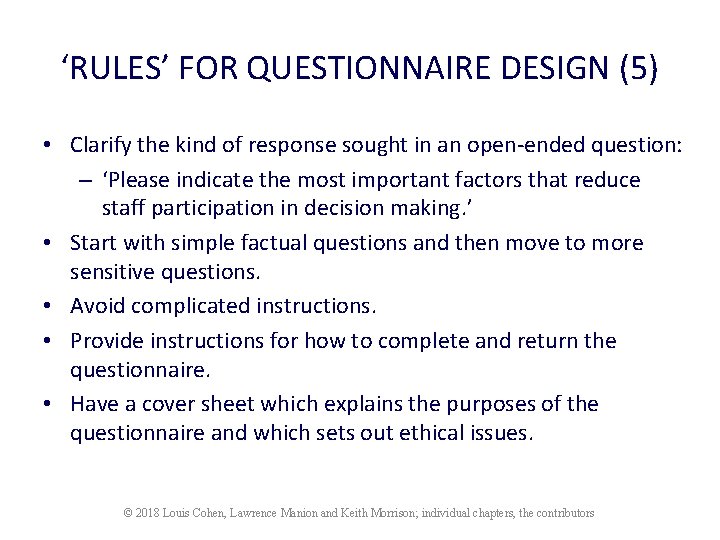 ‘RULES’ FOR QUESTIONNAIRE DESIGN (5) • Clarify the kind of response sought in an