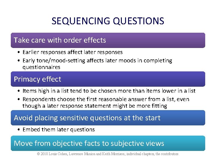 SEQUENCING QUESTIONS Take care with order effects • Earlier responses affect later responses •