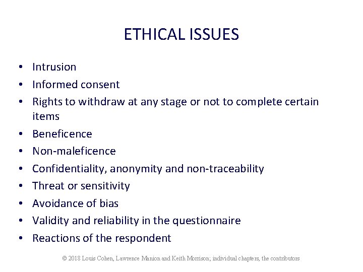 ETHICAL ISSUES • Intrusion • Informed consent • Rights to withdraw at any stage