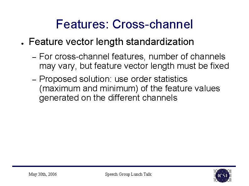 Features: Cross-channel ● Feature vector length standardization – – For cross-channel features, number of Features: Cross-channel ● Feature vector length standardization – – For cross-channel features, number of