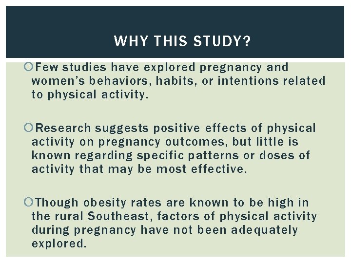 WHY THIS STUDY? Few studies have explored pregnancy and women’s behaviors, habits, or intentions