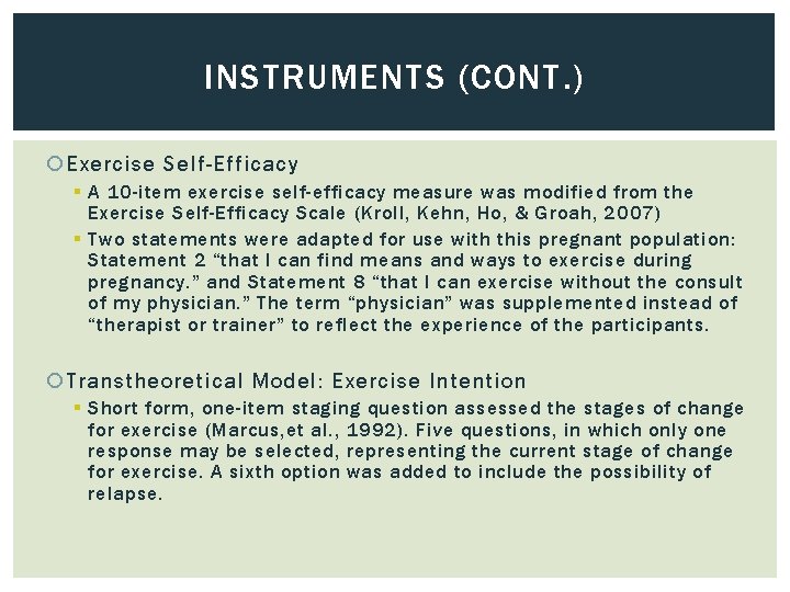 INSTRUMENTS (CONT. ) Exercise Self-Efficacy § A 10 -item exercise self-efficacy measure was modified