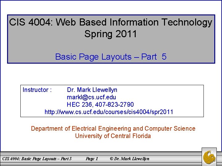 CIS 4004: Web Based Information Technology Spring 2011 Basic Page Layouts – Part 5