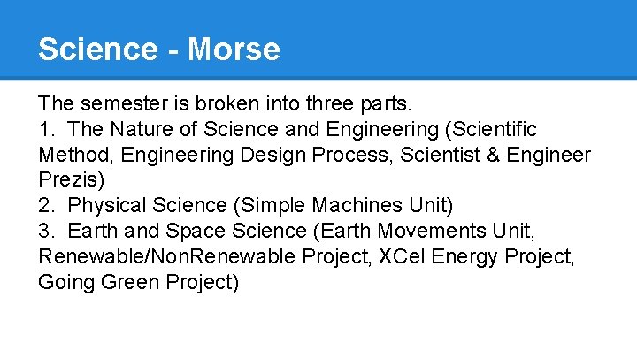 Science - Morse The semester is broken into three parts. 1. The Nature of