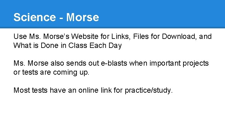 Science - Morse Use Ms. Morse’s Website for Links, Files for Download, and What