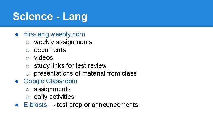 Science - Lang ● mrs-lang. weebly. com o weekly assignments o documents o videos