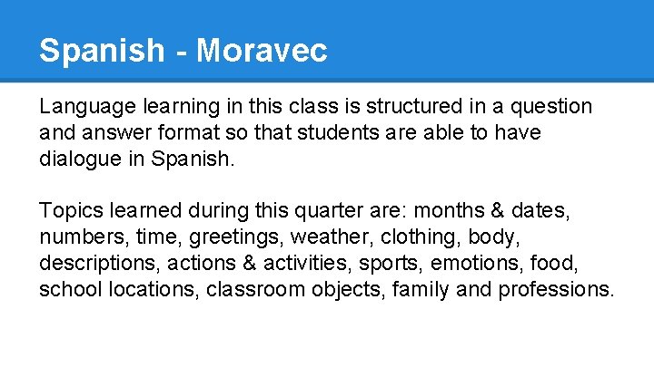 Spanish - Moravec Language learning in this class is structured in a question and