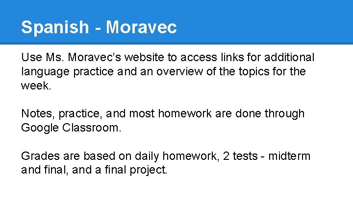 Spanish - Moravec Use Ms. Moravec’s website to access links for additional language practice