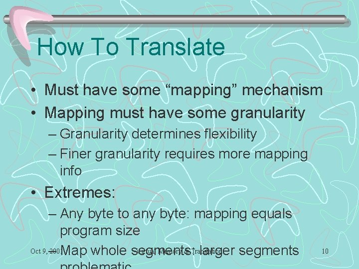 How To Translate • Must have some “mapping” mechanism • Mapping must have some How To Translate • Must have some “mapping” mechanism • Mapping must have some