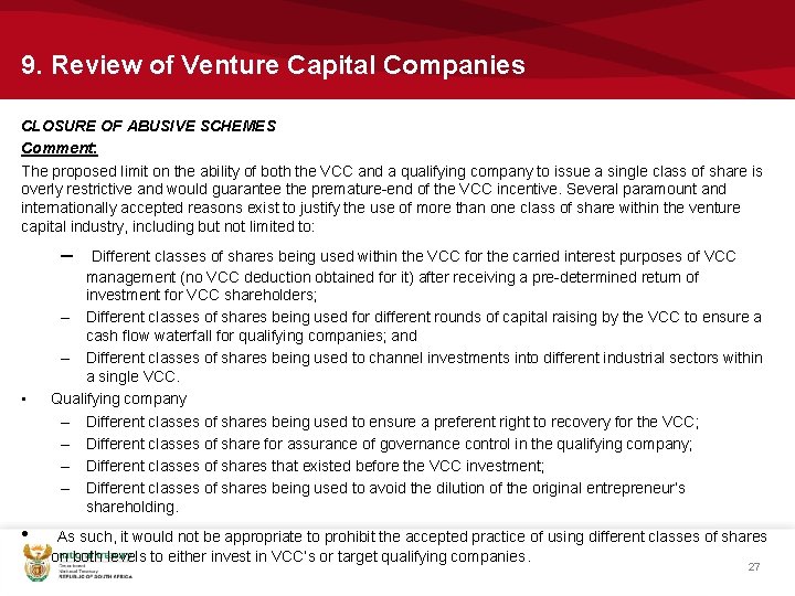 9. Review of Venture Capital Companies CLOSURE OF ABUSIVE SCHEMES Comment: The proposed limit