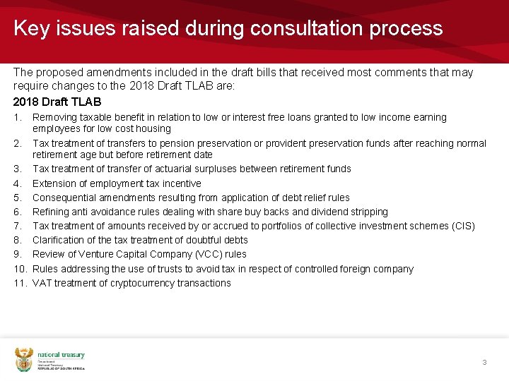 Key issues raised during consultation process The proposed amendments included in the draft bills