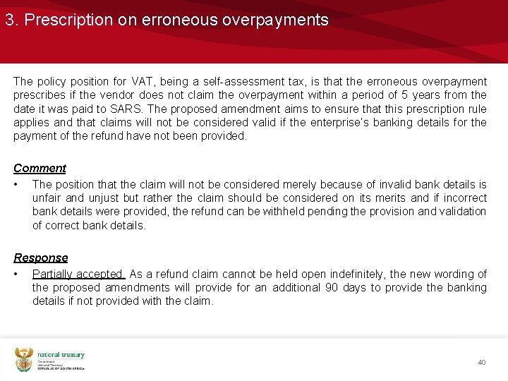 3. Prescription on erroneous overpayments The policy position for VAT, being a self-assessment tax,