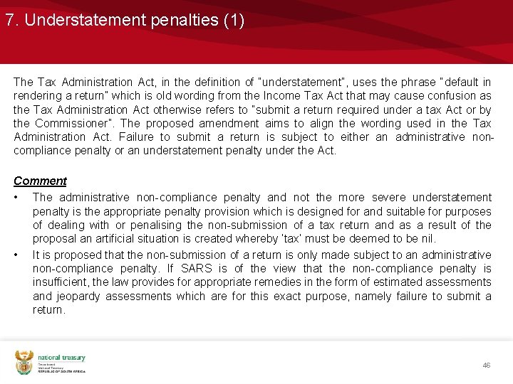 7. Understatement penalties (1) The Tax Administration Act, in the definition of “understatement”, uses