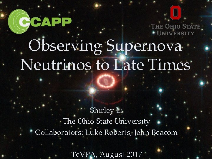 Observing Supernova Neutrinos to Late Times Shirley Li The Ohio State University Collaborators: Luke