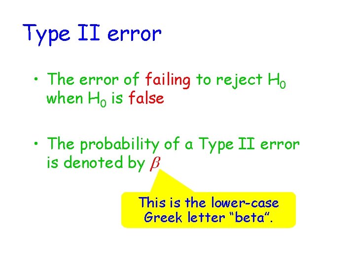 Type II error • The error of failing to reject H 0 when H