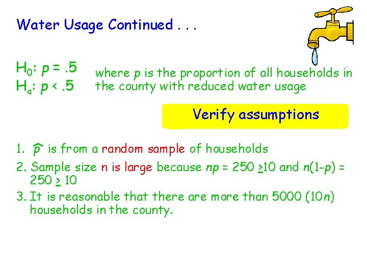 Water Usage Continued. . . H 0: p =. 5 Ha: p <. 5