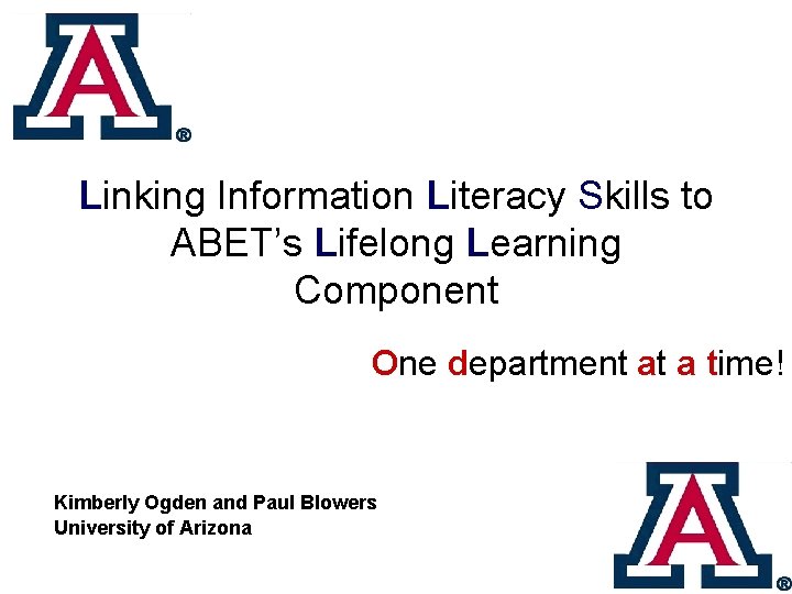 Linking Information Literacy Skills to ABET’s Lifelong Learning Component One department at a time!
