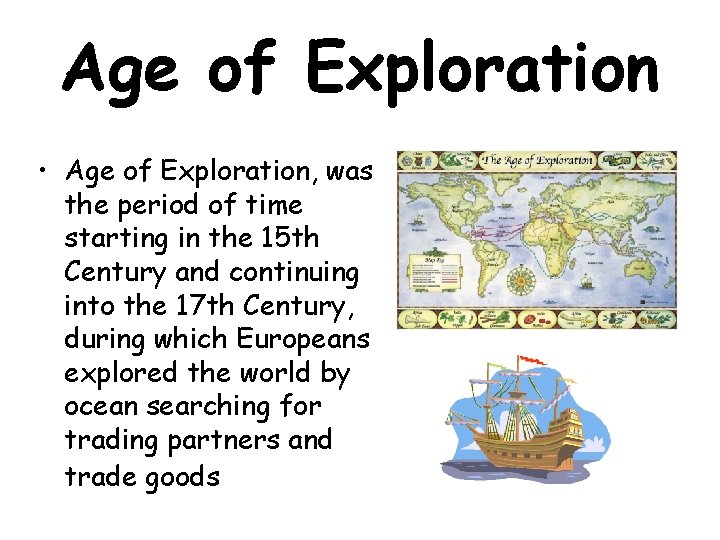 Age of Exploration • Age of Exploration, was the period of time starting in