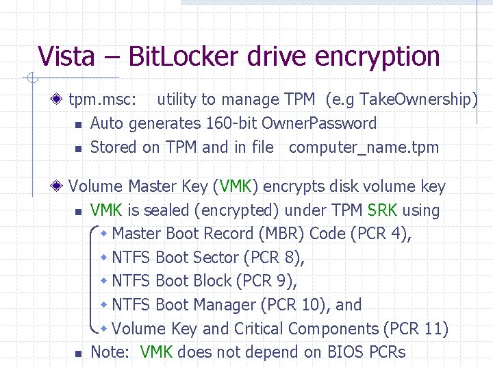 Vista – Bit. Locker drive encryption tpm. msc: utility to manage TPM (e. g