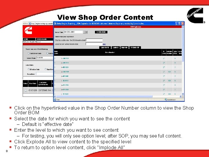 View Shop Order Content § Click on the hyperlinked value in the Shop Order View Shop Order Content § Click on the hyperlinked value in the Shop Order