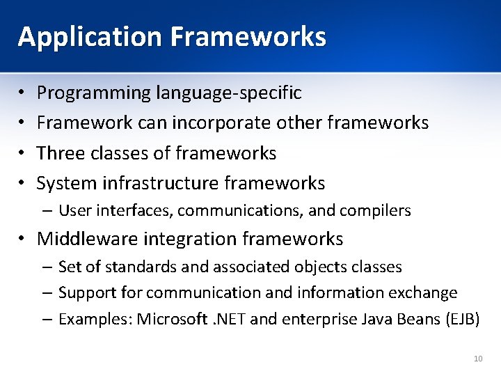 Application Frameworks • • Programming language-specific Framework can incorporate other frameworks Three classes of Application Frameworks • • Programming language-specific Framework can incorporate other frameworks Three classes of