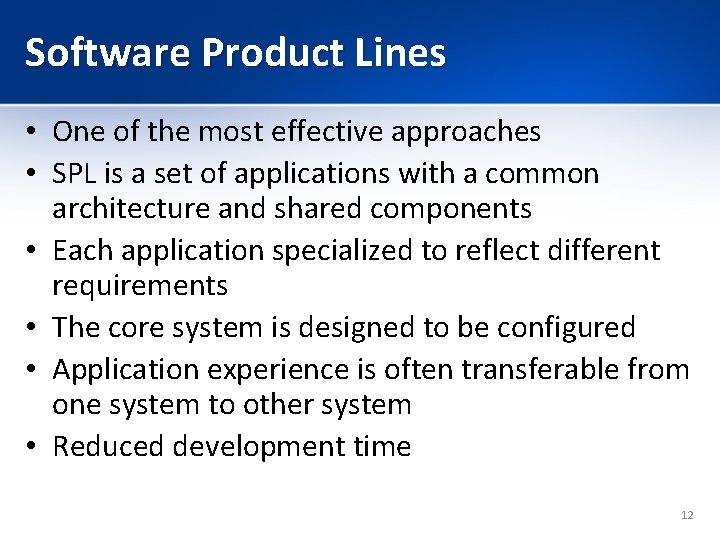 Software Product Lines • One of the most effective approaches • SPL is a Software Product Lines • One of the most effective approaches • SPL is a