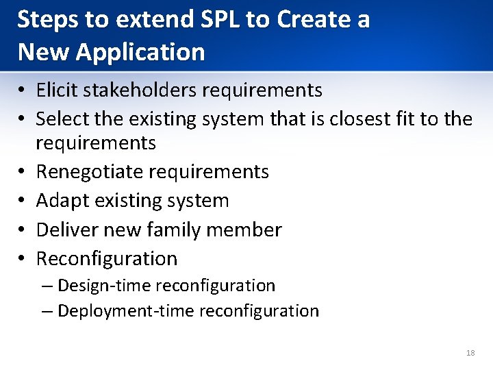 Steps to extend SPL to Create a New Application • Elicit stakeholders requirements • Steps to extend SPL to Create a New Application • Elicit stakeholders requirements •