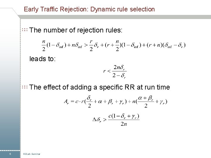 Early Traffic Rejection: Dynamic rule selection The number of rejection rules: leads to: The