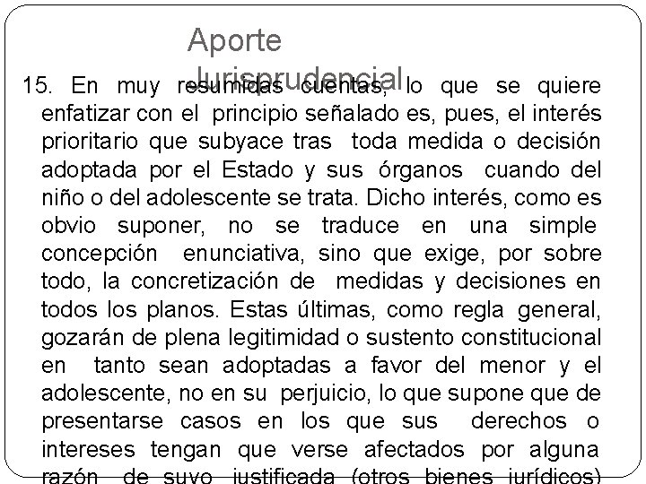 Aporte Jurisprudencial resumidas cuentas, lo 15. En muy que se quiere enfatizar con el