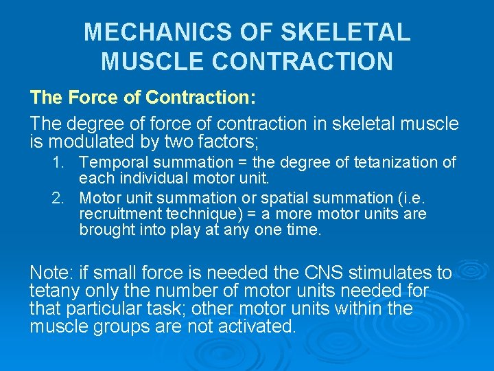 MECHANICS OF SKELETAL MUSCLE CONTRACTION The Force of Contraction: The degree of force of