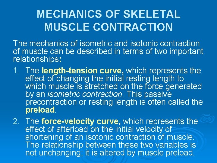 MECHANICS OF SKELETAL MUSCLE CONTRACTION The mechanics of isometric and isotonic contraction of muscle