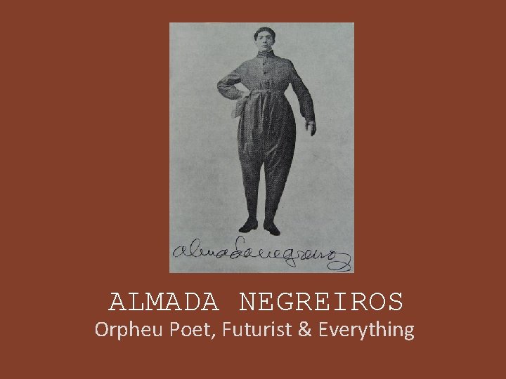 ALMADA NEGREIROS Orpheu Poet, Futurist & Everything 