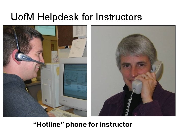 Uof. M Helpdesk for Instructors “Hotline” phone for instructor 