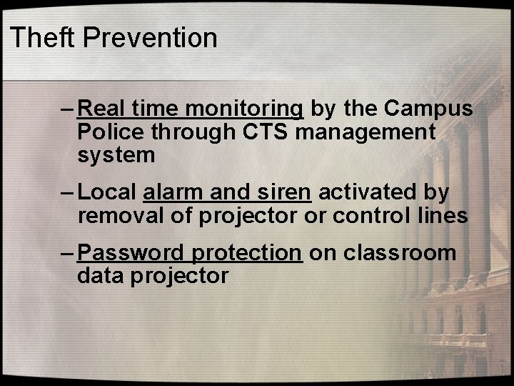 Theft Prevention – Real time monitoring by the Campus Police through CTS management system